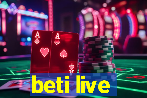 beti live